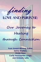 Finding Love and Purpose: Our Journey to Healing through Connection 0991255259 Book Cover