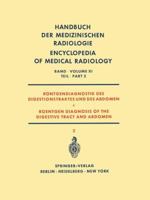 Röntgendiagnostik des Digestionstraktes und des Abdomen / Roentgen Diagnosis of the Digestive Tract and Abdomen: Teil 2 / Part 2 (Handbuch der ... 11 / 2) 3642950531 Book Cover