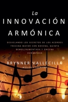 La Innovación Armónica: Desvelando los Secretos de los Acordes Trecena Mayor con Novena, Quinta Bemol/Aumentada y Oncena Aumentada B0CPTK1R24 Book Cover
