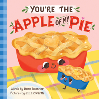 You're the Apple of My Pie: A Sweet Autumn Gratitude Book for Babies and Toddlers 1728265088 Book Cover