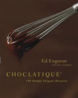 Choclatique: 150 Simply Elegant Desserts 0762439645 Book Cover