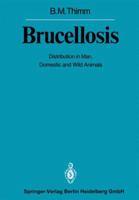 Brucellosis: Distribution in Man, Domestic and Wild Animals 3642817629 Book Cover