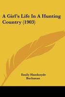 A Girl's Life In A Hunting Country 1179073746 Book Cover