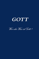 GOTT Wer oder Was ist Gott ? 0359090265 Book Cover