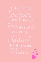 May every Sunrise hold more Promise and every Sunset hold more Peace: Cute Fabulous Lovely Notebook/ Diary/ Journal to write in, Lovely Lined Blank designed interior 6 x 9 inches 80 Pages, Gift 1692739433 Book Cover