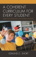 A Coherent Curriculum for Every Student: Curriculum Proposals for Possible Adoption 1475852614 Book Cover