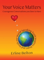 Your Voice Matters - Courageous Conversations You Dare To Have 1087922658 Book Cover
