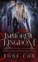 Immortal Kingdom: Book 3 of The Immortal Descendants B09QP6QVMT Book Cover