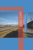 Last Stop... B09PP5KW5V Book Cover