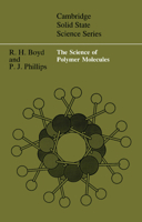 The Science of Polymer Molecules (Cambridge Solid State Science Series) 0521565081 Book Cover