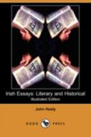 Irish Essays: Literary and Historical 1409924157 Book Cover