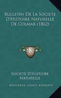 Bulletin De La Société D'histoire Naturelle De Colmar... 1168389062 Book Cover