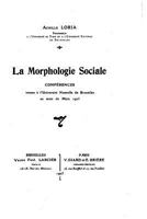 La Morphologie Sociale: Confrences Tenues  l'Universit Nouvelle de Bruxelles Au Mois de Mars 1905 (Classic Reprint) 1532705506 Book Cover
