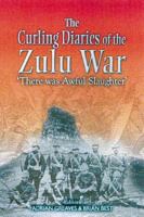 The Curling Letters of the Zulu War: 'There Was Awful Slaughter' 1844151425 Book Cover