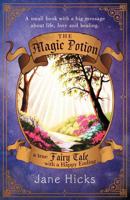 The Magic Potion: A True Fairy Tale with a Happy Ending 145255952X Book Cover