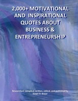 2,000+ Motivational and Inspirational Quotes about Business & Entrepreneurship 1483915239 Book Cover