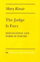 The Judge Is Fury: Dislocation and Form in Poetry (Poets on Poetry) 047206553X Book Cover