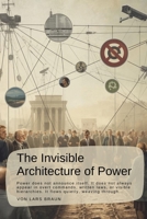 The Invisible Architecture of Power: Power does not announce itself. It does not always appear in overt commands, written laws, or visible hierarchies. It flows quietly, weaving through... B0GKMPB4LW Book Cover