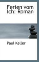 Ferien Vom Ich: Roman - Scholar's Choice Edition 1113111321 Book Cover