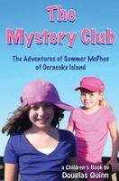 The Adventures of Summer McPhee of Ocracoke Island--The Mystery Club 1539593983 Book Cover