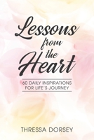 Lessons from the Heart: 60 Daily Inspirations for Life's Journey 1954609043 Book Cover