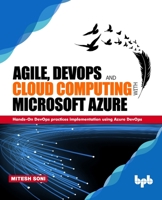 Agile, DevOps and Cloud Computing with Microsoft Azure: Hands-On DevOps practices implementation using Azure DevOps 9388511905 Book Cover