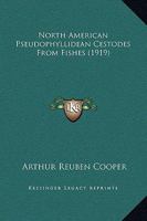 North American Pseudophyllidean Cestodes from Fishes: With Thirteen Plates 1378442504 Book Cover