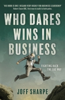 Who Dares Wins in Business: How military principles can be employed for business success 1839014474 Book Cover