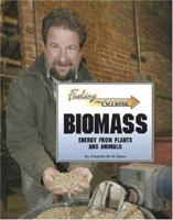 Biomass: Energy from Plants And Animals (Fueling the Future) 0737735864 Book Cover