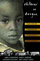 Children in Danger: Coping with the Consequences of Community Violence (Jossey-Bass Social and Behavioral Science Series.) 0787946540 Book Cover