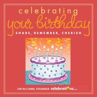 Celebrating Your Birthday: Share, Remember, Cherish 1449414877 Book Cover