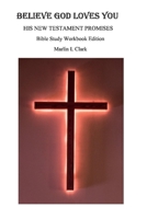 Believe God Loves You: His New Testament Promises null Book Cover
