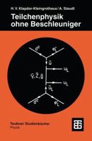 Teilchenphysik Ohne Beschleuniger 3519030888 Book Cover