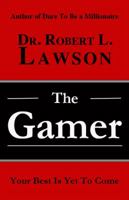 The Gamer: Your Best is Yet to Come 1622490177 Book Cover
