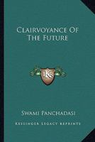 Clairvoyance Of The Future 1425321763 Book Cover