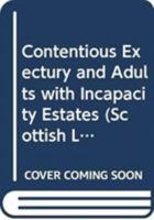 Contentious Exectury and Adults with Incapacity Estates 041403094X Book Cover