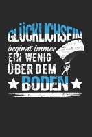 Gl�cklich Beginnt Immer Ein Wenig �ber Dem Boden: Din A5 Liniertes Heft Mit Linien F�r Fallschirmspringer Notizbuch Tagebuch Planer Fallschirmsprung Notiz Buch Geschenk Joggen Fallschirm Skydive Noteb 1673958397 Book Cover