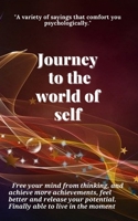 journey to the world of self: Discover yourself and create a strong personality that suits you B096TW96WC Book Cover