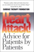 Heart Attack!: Advice for Patients by Patients 0300091907 Book Cover