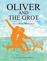 Oliver and the Grot 1481769820 Book Cover