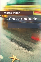 Chocar adrede (Galician Edition) 8409831392 Book Cover
