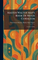 Master Walter Map's Book De Nugis Curialium: Courtiers' Trifiles 102583240X Book Cover