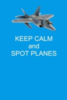 Keep Calm And Spot Planes: Handy 6 x 9 size to take with you. 1695146603 Book Cover
