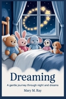 Dreaming: A Gentle Journey Through Night and Dreams B0FR3HY863 Book Cover