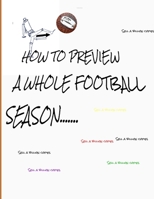 HOW TO PREVIEW A whole FOOTBALL SEASON 0359862594 Book Cover