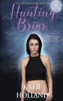 Hunting Briar (The Coven Queen Series) 1645331822 Book Cover