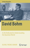 David Bohm: A Life Dedicated to Understanding the Quantum World (Springer Biographies) 3030227170 Book Cover