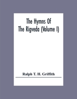 The Hymns Of The Rigveda (Volume I) 9354307701 Book Cover