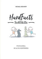 Hard Facts Soft Skills: Professionell im Alltag kooperieren 3751963960 Book Cover
