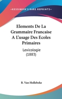 �l�ments De La Grammaire Fran�aise a L'usage Des �coles Primaire 1168037611 Book Cover